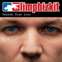 Скачать песню Limp Bizkit - Behind Blue Eyes