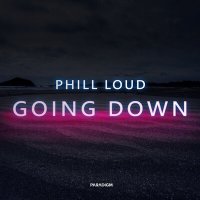 Скачать песню Phill Loud - Going Down