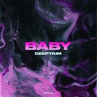 Скачать песню DEEPTAIM - Baby