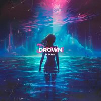 Скачать песню NSML - Drown