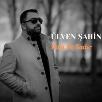 Скачать песню Ülven Şahin - Hadi Be Kader