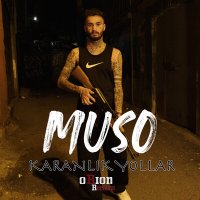 Скачать песню Muso - Karanlık Yollar