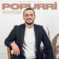 Скачать песню Emil Bədəlov - Popurri: Sevgilim / Yada Sal Məni / Nə Pis Şeydir Məhəbbət