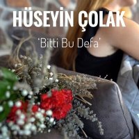 Скачать песню Hüseyin Çolak - Bitti Bu Defa