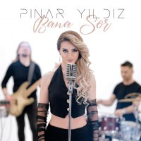 Скачать песню Pınar Yıldız - Bana Sor