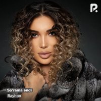 Скачать песню Райхон - So'rama endi