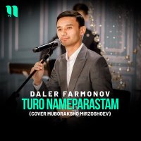 Скачать песню Daler Farmonov - Turo nameparastam (cover Muboraksho Mirzoshoev)