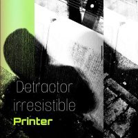 Скачать песню Detractor Irresistible - Printer