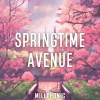 Скачать песню Millphonic - Springtime Avenue