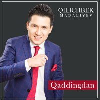 Скачать песню Киличбек Мадалиев - Qaddingdan