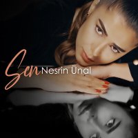 Скачать песню Nesrin Ünal - Sen