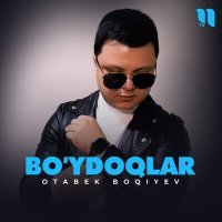 Скачать песню Otabek Boqiyev - Bo'ydoqlar