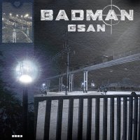 Скачать песню Gsan - Badman