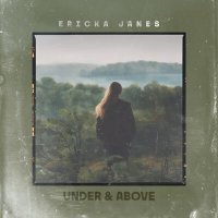 Скачать песню Ericka Janes - Under & Above