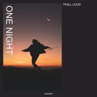 Скачать песню Phill Loud - One Night