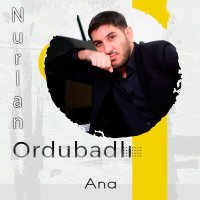 Скачать песню Nurlan Ordubadlı - Ana