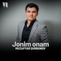 Скачать песню Muzaffar Qurbonov - Jonim onam