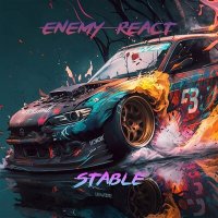 Скачать песню Enemy_React - Stable