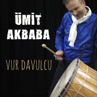 Скачать песню Ümit Akbaba - Vur Davulcu