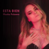 Скачать песню Masha Paleeva - Esta Bien