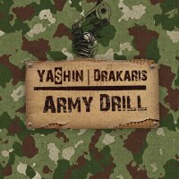 Скачать песню YA$HIN, Drakaris - Army Drill