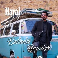 Скачать песню Bahadır Büyüker - Hayal