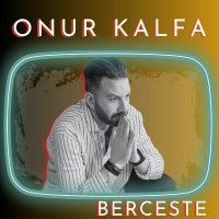 Скачать песню Onur Kalfa - Berceste