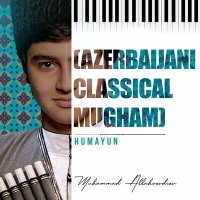 Скачать песню Muhammad Allahverdiev - Humayun (Azerbaijani Classical Mugham)