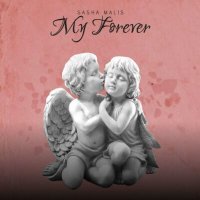 Скачать песню Sasha Malis - MY FOREVER