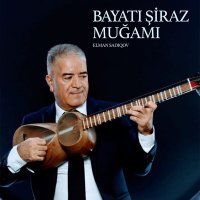 Скачать песню Elman Sadıqov - Bayatı Şiraz Muğamı