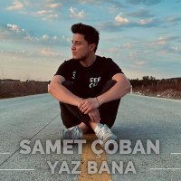 Скачать песню Samet Çoban - Yaz Bana
