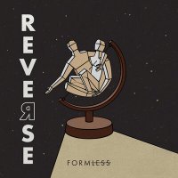 Скачать песню FORMLESS - Reverse