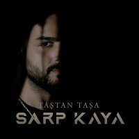 Скачать песню Sarp Kaya - Taştan Taşa
