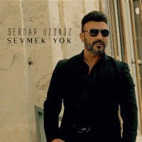 Скачать песню Serdar Uzunöz - Sevmek Yok