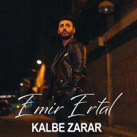 Скачать песню Emir Ertal - Kalbe Zarar