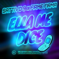 Скачать песню SATTIVO 9, Firme Firma - Ella Me Dice