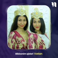 Скачать песню Bibixonim qizlari - Vatan