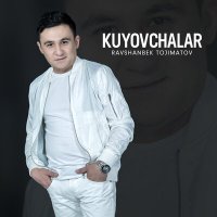 Скачать песню Ravshanbek Tojimatov - Kuyovchalar