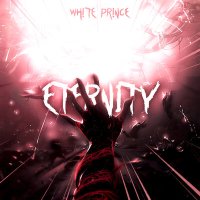 Скачать песню WH!TE PR!NCE - ETERNITY