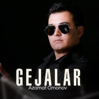 Скачать песню Azamat Omonov - Gejalar