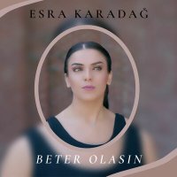 Скачать песню Esra Karadağ - Beter Olasın