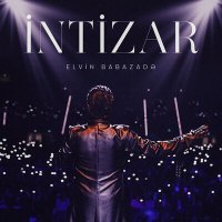 Скачать песню Elvin Babazadə - İntizar