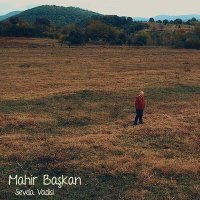 Скачать песню Mahir Başkan - Sevda Vadisi