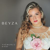 Скачать песню Beyza - Yağmurlu Harf