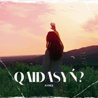 Скачать песню AYREE - Qaidasyń?