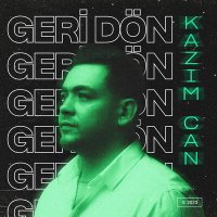 Скачать песню Kazım Can - Geri Dön