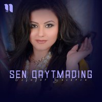 Скачать песню Nilufar Saidova - Sen qaytmading