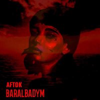 Скачать песню AFTOK - Baralbadym