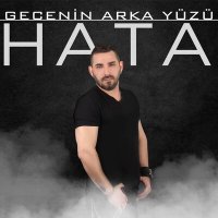 Скачать песню Gecenin Arka Yüzü - Hata