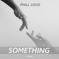 Скачать песню Phill Loud - Something